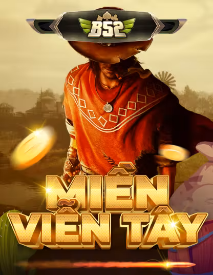 B52 Miền Viễn Tây - 188bet asian